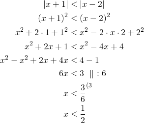 \begin{align*}\left|x+1\right|&<\left|x-2\right|\\\left(x+1\right)^2&<\left(x-2\right)^2\\x^2+2\cdotx \cdot 1+1^2&<x^2-2\cdot x \cdot 2+ 2^2\\x^2+2x+1 &<x^2-4x+4\\x^2-x^2+2x+4x&<4-1\\6x&<3\ \parallel\ :6\\x&<\frac{3}{6}^{\text{(}3}\\x&<\frac{1}{2}\end{align*}