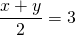 \dfrac{x+y}{2}=3