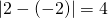 \[\left|2 - (-2)\right| = 4\]