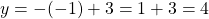 y=-(-1)+3=1+3=4
