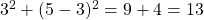 3^2+(5-3)^2=9+4=13