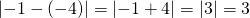 \left|-1 - (-4)\right| =\left|-1+4\right|=\left|3\right|= 3