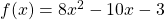 f(x)=8x^2-10x-3