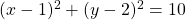 (x-1)^2+(y-2)^2=10