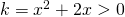 k = −x^2 + 2x > 0