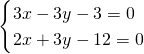 \[\begin{cases}3x-3y-3=0\\2x+3y-12=0\end{cases}\]