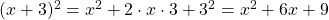 (x+3)^2=x^2+ 2 \cdot x \cdot 3 + 3^2 = x^2+6x+9
