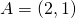 A = (2, 1)