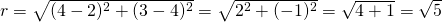 r=\sqrt{(4-2)^2+(3-4)^2}=\sqrt{2^2+(-1)^2}=\sqrt{4+1}=\sqrt{5}