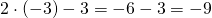 2 \cdot (-3) -3=-6-3=-9