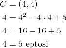 \begin{align*}C&=(4,4)\\4&=4^2-4 \cdot 4 + 5\\4&=16-16+5\\4&=5\ \text{epätosi} \end{align*}
