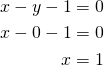 \begin{align*}x-y-1&=0\\x-0-1&=0\\x&=1\end{align*}