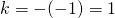 k=-(-1)=1