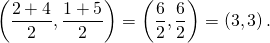 \[\left(\frac{2+4}{2},\frac{1+5}{2}\right)=\left(\frac{6}{2},\frac{6}{2}\right)=\left(3,3\right).\]