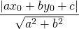 \[\frac{\left| a x_0+b y_0+c\right|}{\sqrt{a^2+b^2}}\]