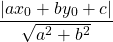 \[\frac{\left|ax_0 + by_0+c\right|}{\sqrt{a^2+b^2}}\]