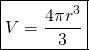 \[ \boxed{ V=\frac{4\pi r^3}{3} }\]