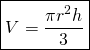 \[ \boxed{ V=\frac{\pi r^2 h}{3} }\]