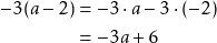 \begin{align*} -3(a - 2) &= -3 \cdot a - 3 \cdot (-2) \\ &= -3a + 6 \end{align*}