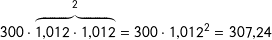 300\cdot\overset{2}{\overbrace{1{,}012\cdot1{,}012}}=300\cdot1{,}012^2}=307{,}24