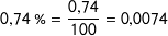 \[ 0{,}74\ \%=\frac{0{,}74}{100}=0{,}0074 \]