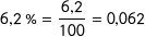 \[ 6{,}2\ \%=\frac{6{,}2}{100}=0{,}062 \]